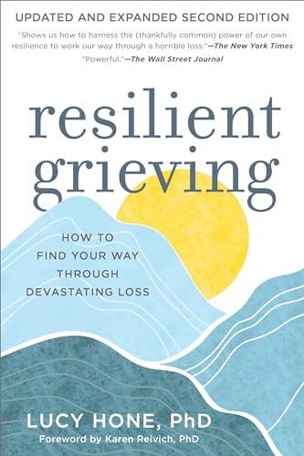 Resilient Grieving, Second Edition: How to Find Your Way Through Devastating Loss (Second Edition) Cover