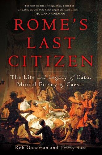 Rome's Last Citizen: The Life and Legacy of Cato, Mortal Enemy of Caesar Cover