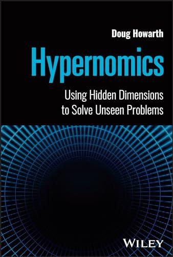 Hypernomics: Using Hidden Dimensions to Solve Unseen Problems cover
