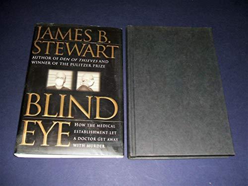 Blind Eye: How the Medical Establishment Let a Doctor Get Away with Murder cover