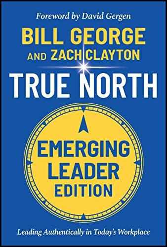 True North: Leading Authentically in Today's Workplace, Emerging Leader Edition Cover
