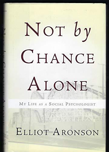 Not by Chance Alone: My Life As a Social Psychologist Cover