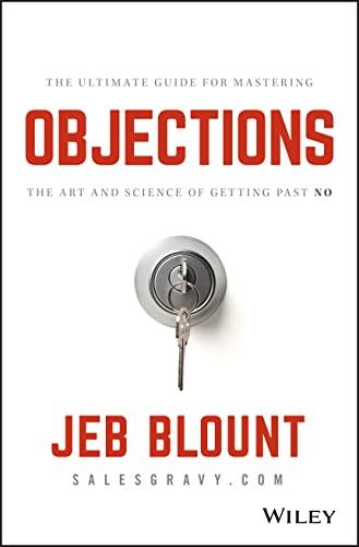 Objections: The Ultimate Guide for Mastering The Art and Science of Getting Past No (Jeb Blount) Cover