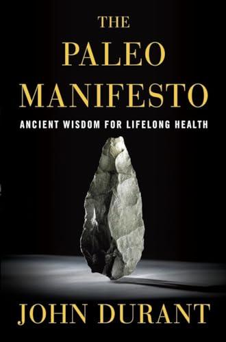 The Paleo Manifesto: Ancient Wisdom for Lifelong Health Cover