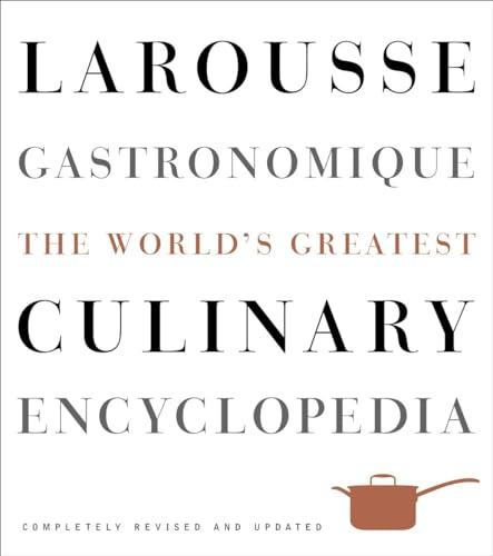 Larousse Gastronomique: The World's Greatest Culinary Encyclopedia, Completely Revised and Updated Cover