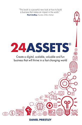 24 Assets: Create a digital, scalable, valuable and fun business that will thrive in a fast changing world Cover