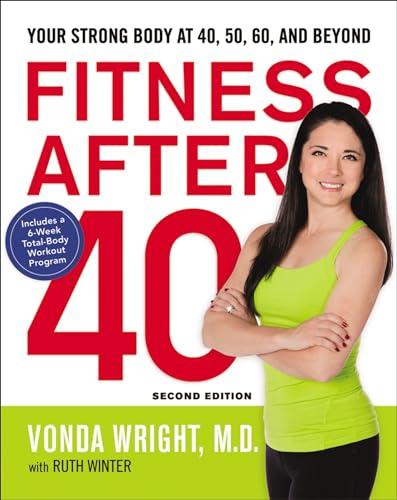 Fitness After 40: Your Strong Body at 40, 50, 60, and Beyond Cover