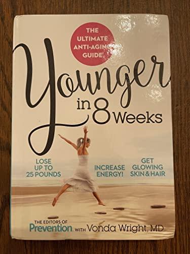 Younger in 8 Weeks - The Ultimate Anti-Aging Guide to Lose Weight, Increase Energy, and More Cover