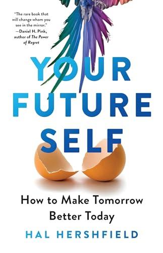 Your Future Self: How to Make Tomorrow Better Today Cover