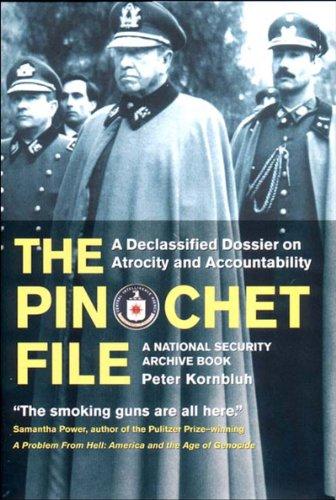 The Pinochet File: A Declassified Dossier on Atrocity and Accountability (National Security Archive Book) Cover