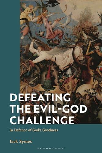 Defeating the Evil-God Challenge: In Defence of God’s Goodness Cover