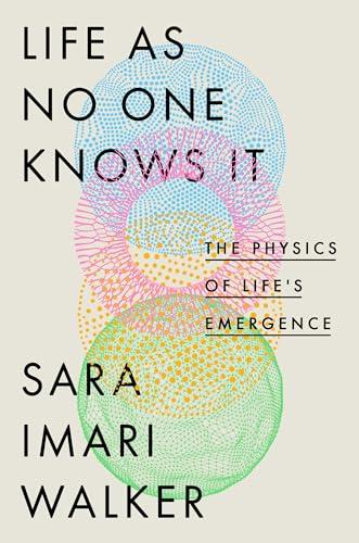 Life as No One Knows It: The Physics of Life's Emergence Cover