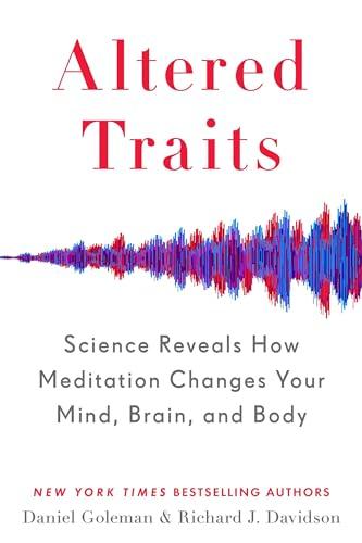 Altered Traits: Science Reveals How Meditation Changes Your Mind, Brain, and Body Cover