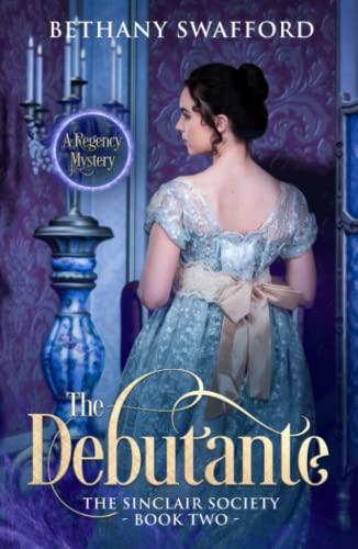 The Debutante: A Regency Mystery (The Sinclair Society Series) Cover