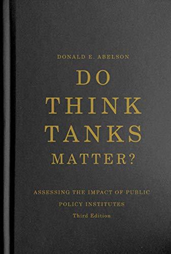 Do Think Tanks Matter?: Assessing the Impact of Public Policy Institutes, Third Edition Cover