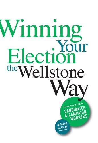 Winning Your Election the Wellstone Way: A Comprehensive Guide for Candidates and Campaign Workers Cover