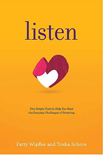 Listen: Five Simple Tools to Meet Your Everyday Parenting Challenges Cover