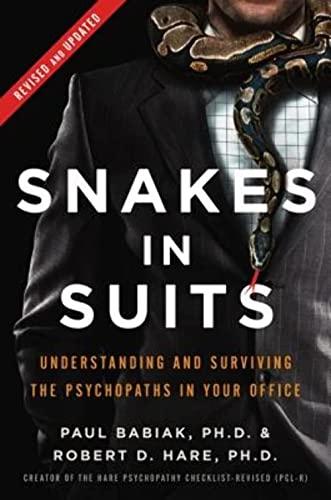 Snakes in Suits, Revised Edition: Understanding and Surviving the Psychopaths in Your Office Cover