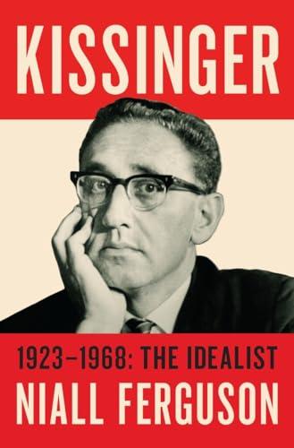 Kissinger: 1923-1968: The Idealist Cover
