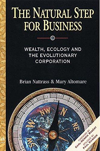 The Natural Step for Business: Wealth, Ecology and the Evolutionary Corporation (Conscientious Commerce) Cover