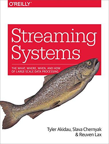 Streaming Systems: The What, Where, When, and How of Large-Scale Data Processing Cover