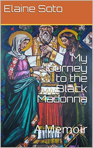 My Journey to the Black Madonna: A Memoir Cover