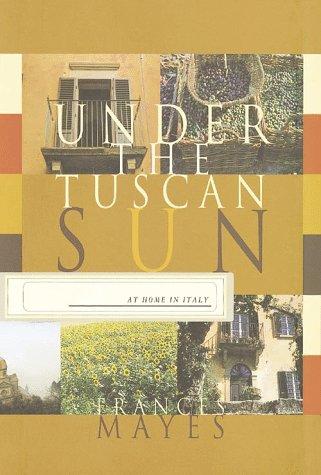 Under the Tuscan Sun: At Home in Italy cover