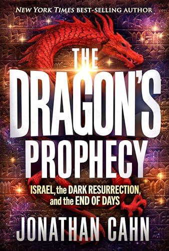 The Dragon's Prophecy: Israel, the Dark Resurrection, and the End of Days Cover
