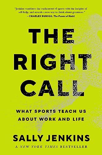 The Right Call: What Sports Teach Us About Work and Life Cover