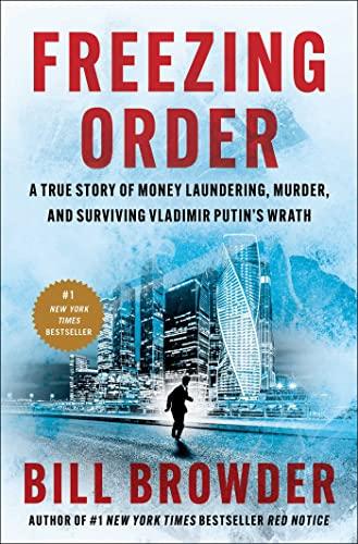 Freezing Order: A True Story of Money Laundering, Murder, and Surviving Vladimir Putin's Wrath Cover