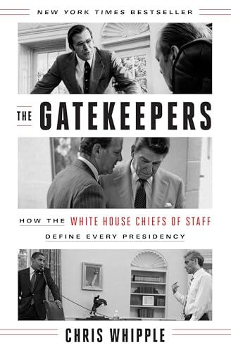 The Gatekeepers: How the White House Chiefs of Staff Define Every Presidency Cover