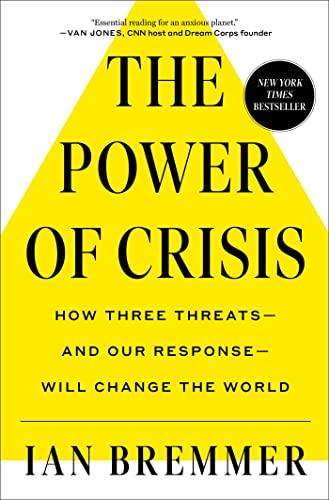 The Power of Crisis: How Three Threats – and Our Response – Will Change the World Cover