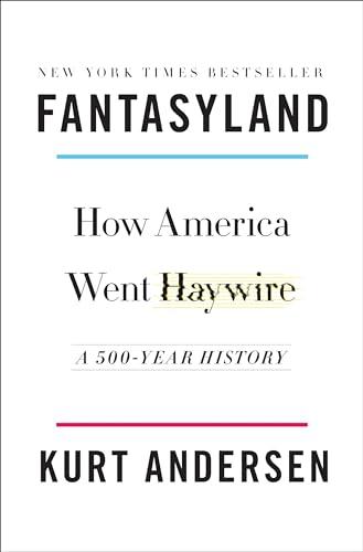 Fantasyland: How America Went Haywire: A 500-Year History Cover