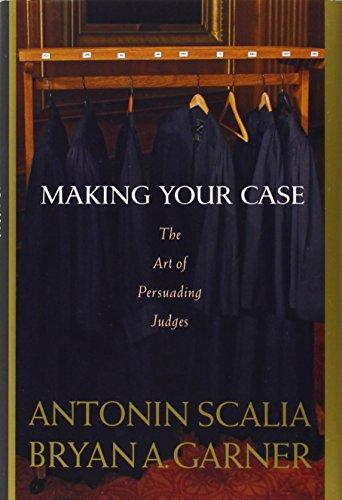 Making Your Case: The Art of Persuading Judges Cover