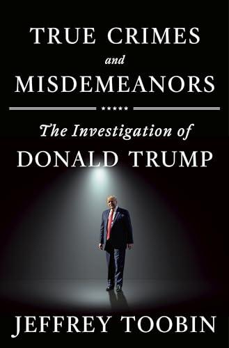 True Crimes and Misdemeanors: The Investigation of Donald Trump Cover
