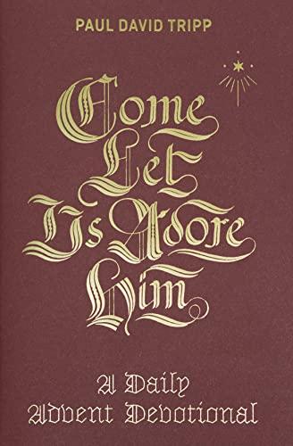 Come, Let Us Adore Him: A Daily Advent Devotional Cover