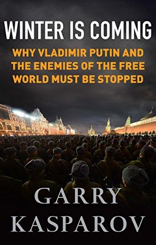 Winter Is Coming: Why Vladimir Putin and the Enemies of the Free World Must Be Stopped Cover