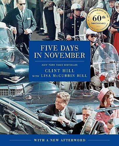 Five Days in November: In Commemoration of the 60th Anniversary of JFK's Assassination Cover