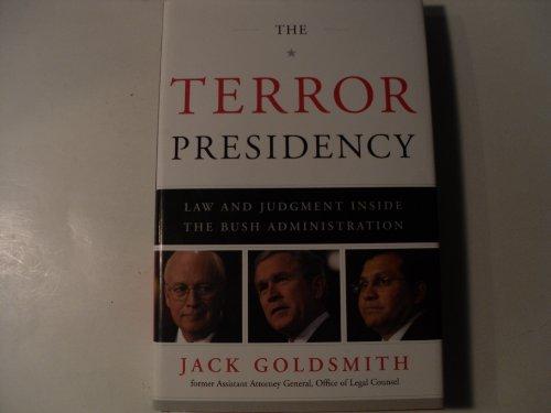 The Terror Presidency: Law and Judgment Inside the Bush Administration Cover