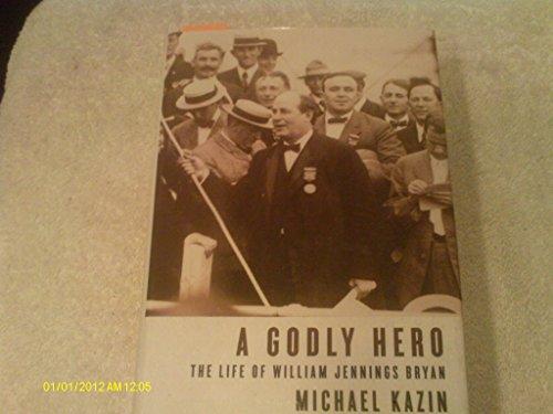 A Godly Hero: The Life of William Jennings Bryan Cover
