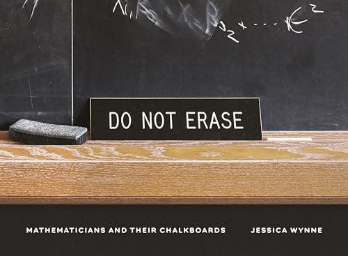 Do Not Erase: Mathematicians and Their Chalkboards Cover