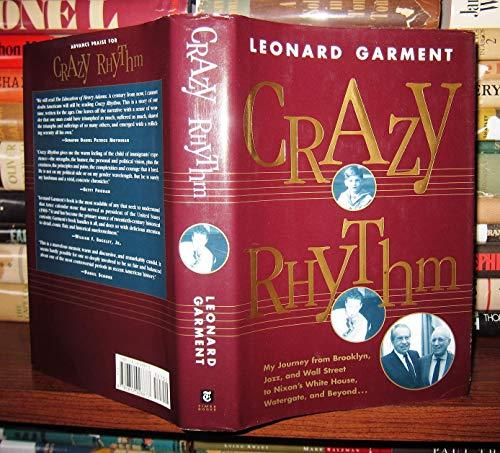 Crazy Rhythm: My Journey from Brooklyn, Jazz, and Wall Street to Nixon's White House, Watergate, and Beyond... Cover