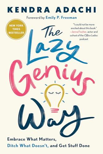The Lazy Genius Way: Embrace What Matters, Ditch What Doesn't, and Get Stuff Done Cover
