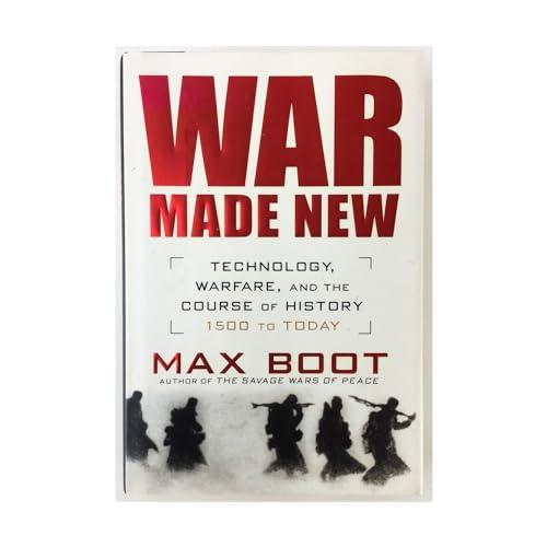 War Made New: Technology, Warfare, and the Course of History: 1500 to Today Cover