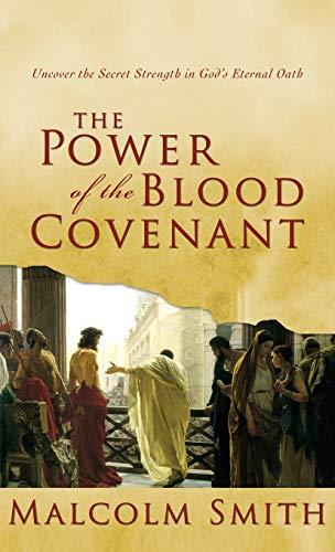 The Power of the Blood Covenant: Uncover the Secret Strength in God's Eternal Oath Cover