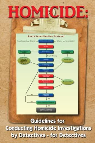 Homicide: Guidelines for Conducting Homicide Investigations, by Detectives, for Detectives Cover