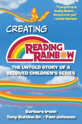 Creating Reading Rainbow: The Untold Story of a Beloved Children's Series Cover