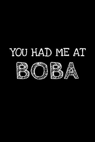 You Had Me At Boba: Blank Lined Journal | Office Notebook | Writing Creativity | Meeting Notes | Documentation Cover
