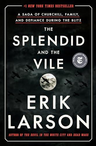 The Splendid and the Vile: A Saga of Churchill, Family, and Defiance During the Blitz Cover