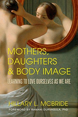 Mothers, Daughters, and Body Image: Learning to Love Ourselves as We Are Cover